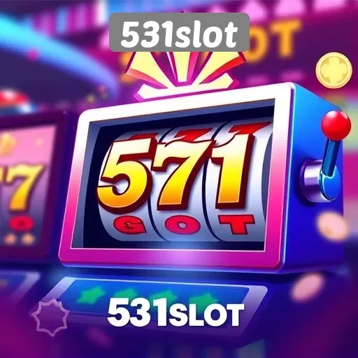 531slot: Pilihan Tepat untuk Penggemar Slot Digital